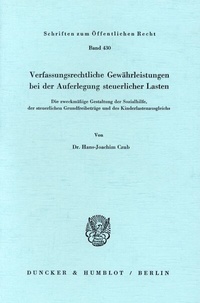 Abbildung von: Verfassungsrechtliche Gewährleistungen bei der Auferlegung steuerlicher Lasten. - Duncker & Humblot