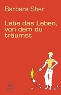 Cover: Lebe das Leben, von dem du tr&auml;umst - dtv