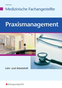 Abbildung von: Praxismanagement - Medizinische Fachangestellte - Westermann Berufliche Bildung