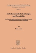 Cover: Ambulante &auml;rztliche Leistungen und &Auml;rztedichte. - Duncker & Humblot