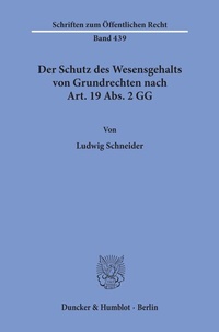 Abbildung von: Der Schutz des Wesensgehalts von Grundrechten nach Art. 19 Abs. 2 GG. - Duncker & Humblot