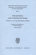 Cover: Leib und Leben in der Geschichte der Neuzeit - L'homme et son corps dans l'histoire moderne. - Duncker & Humblot