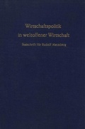 Cover: Wirtschaftspolitik in weltoffener Wirtschaft. - Duncker & Humblot