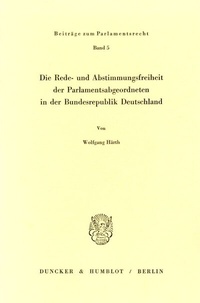 Abbildung von: Die Rede- und Abstimmungsfreiheit der Parlamentsabgeordneten in der Bundesrepublik Deutschland. - Duncker & Humblot
