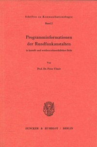Abbildung von: Programminformationen der Rundfunkanstalten in kartell- und wettbewerbsrechtlicher Sicht. - Duncker & Humblot