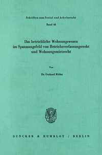 Abbildung von: Das betriebliche Wohnungswesen in Spannungsfeld von Betriebsverfassungsrecht und Wohnungsmietrecht. - Duncker & Humblot