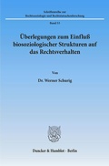 Cover: &Uuml;berlegungen zum Einflu&szlig; biosoziologischer Strukturen auf das Rechtsverhalten. - Duncker & Humblot