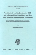 Cover: Vereinbarkeit von Strafgesetzen der DDR mit rechtsstaatlichen Grunds&auml;tzen und dem ordre public der Bundesrepublik Deutschland. - Duncker & Humblot