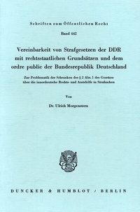 Abbildung von: Vereinbarkeit von Strafgesetzen der DDR mit rechtsstaatlichen Grundsätzen und dem ordre public der Bundesrepublik Deutschland. - Duncker & Humblot