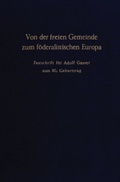 Cover: Von der freien Gemeinde zum f&ouml;deralistischen Europa. - Duncker & Humblot