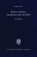 Cover: Rechtsverst&auml;ndnis - Nachdenken &uuml;ber das Recht. - Duncker & Humblot
