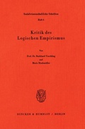 Cover: Kritik des Logischen Empirismus. - Duncker & Humblot