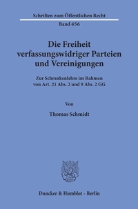 Abbildung von: Die Freiheit verfassungswidriger Parteien und Vereinigungen. - Duncker & Humblot