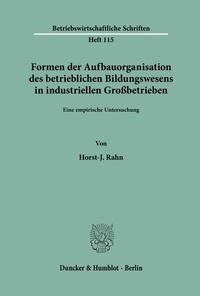 Abbildung von: Formen der Aufbauorganisation des betrieblichen Bildungswesens in industriellen Großbetrieben. - Duncker & Humblot