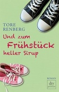 Cover: Und zum Fr&uuml;hst&uuml;ck heller Sirup - dtv
