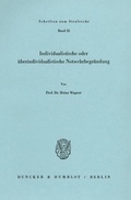 Cover: Individualistische oder &uuml;berindividualistische Notwehrbegr&uuml;ndung. - Duncker & Humblot