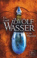 Cover: Zw&ouml;lf Wasser, Buch 2: In die Abgr&uuml;nde - dtv