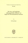 Cover: Die kurz- und langfristige w&auml;hrungspolitische Effizienz von Regeln f&uuml;r Devisenmarktinterventionen. - Duncker & Humblot