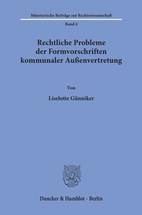 Abbildung von: Rechtliche Probleme der Formvorschriften kommunaler Außenvertretung. - Duncker & Humblot
