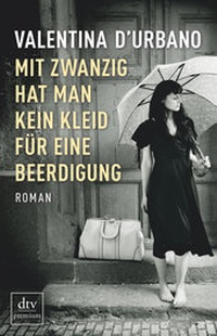 Abbildung von: Mit zwanzig hat man kein Kleid für eine Beerdigung - dtv