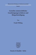 Bild: Gestuftes atomrechtliches Genehmigungsverfahren und Bürgerbeteiligung. - Duncker & Humblot