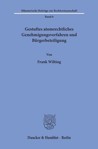 Abbildung von: Gestuftes atomrechtliches Genehmigungsverfahren und Bürgerbeteiligung. - Duncker & Humblot