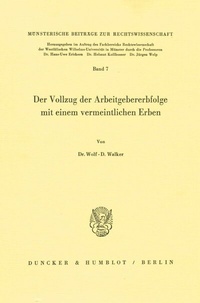 Abbildung von: Der Vollzug der Arbeitgebererbfolge mit einem vermeintlichen Erben. - Duncker & Humblot