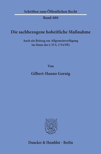 Abbildung von: Die sachbezogene hoheitliche Maßnahme. - Duncker & Humblot