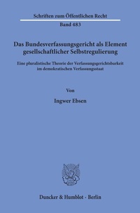 Abbildung von: Das Bundesverfassungsgericht als Element gesellschaftlicher Selbstregulierung. - Duncker & Humblot