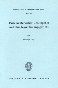 Abbildung von: Parlamentarischer Gesetzgeber und Bundesverfassungsgericht. - Duncker & Humblot
