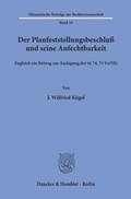 Cover: Der Planfeststellungsbeschlu&szlig; und seine Anfechtbarkeit. - Duncker & Humblot