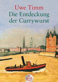 Abbildung von: Die Entdeckung der Currywurst - dtv