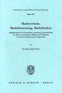 Abbildung von: Marktverkehr, Marktfestsetzung, Marktfreiheit. - Duncker & Humblot