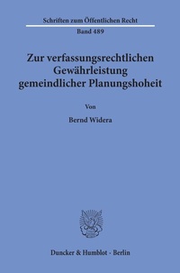 Abbildung von: Zur verfassungsrechtlichen Gewährleistung gemeindlicher Planungshoheit. - Duncker & Humblot