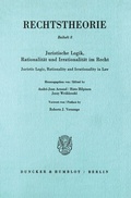 Cover: Juristische Logik, Rationalit&auml;t und Irrationalit&auml;t im Recht - Juristic Logic, Rationality and Irrationality in Law. - Duncker & Humblot