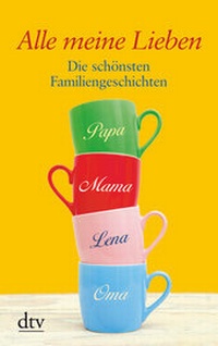 Enlarge image Cover: Alle meine Lieben - dtv