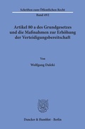 Bild: Artikel 80 a des Grundgesetzes und die Maßnahmen zur Erhöhung der Verteidigungsbereitschaft. - Duncker & Humblot