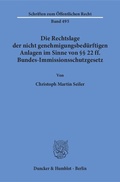 Bild: Die Rechtslage der nicht genehmigungsbedürftigen Anlagen im Sinne von §§ 22 ff. Bundes-Immissionsschutzgesetz. - Duncker & Humblot