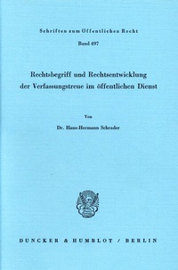 Abbildung von: Rechtsbegriff und Rechtsentwicklung der Verfassungstreue im öffentlichen Dienst. - Duncker & Humblot