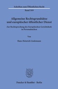 Bild: Allgemeine Rechtsgrundsätze und europäischer öffentlicher Dienst. - Duncker & Humblot