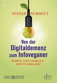 Abbildung von: Von der Digitaldemenz zum Infoveganer - dtv