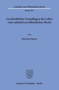 Bild: Geschichtliche Grundlagen der Lehre vom subjektiven öffentlichen Recht. - Duncker & Humblot
