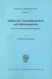 Abbildung von: Deliktsrecht, Unternehmensschutz und Arbeitskampfrecht. - Duncker & Humblot
