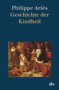 Cover: Geschichte der Kindheit - dtv