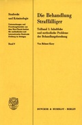 Cover: Die Behandlung Straff&auml;lliger. - Duncker & Humblot