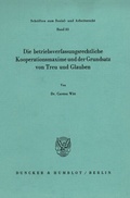 Cover: Die betriebsverfassungsrechtliche Kooperationsmaxime und der Grundsatz von Treu und Glauben. - Duncker & Humblot