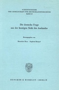 Cover: Die deutsche Frage aus der heutigen Sicht des Auslandes. - Duncker & Humblot