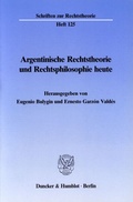 Cover: Argentinische Rechtstheorie und Rechtsphilosophie heute. - Duncker & Humblot