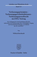 Bild: Verfassungsprinzipien - Verfassungsgerichtsfunktionen - Verfassungsprozeßrecht im EWG-Vertrag. - Duncker & Humblot