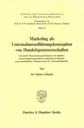 Cover: Marketing als Unternehmensf&uuml;hrungskonzeption von Handelsgenossenschaften. - Duncker & Humblot